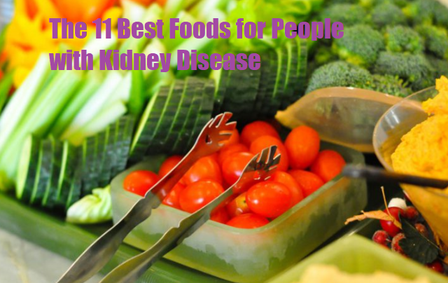 The 11 Best Foods for People with Kidney Disease