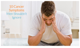 10 Cancer Symptoms Men Ignore